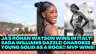 JAMAICA'S ROHAN WATSON WINS IN ITALY! SADA WILLIAMS DAZZLE! CHAROKEE YOUNG SOLID & MVP KEEPS WINNING