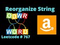 REORGANIZE STRING | LEETCODE # 767 | PYTHON HEAP SOLUTION