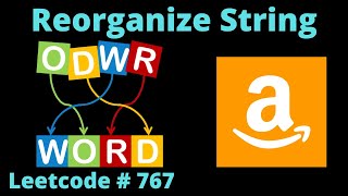 REORGANIZE STRING | LEETCODE # 767 | PYTHON HEAP SOLUTION