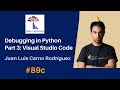 [89c] Debugging in Python: in Visual Studio Code (VSC)  (Juan Luis Cano Rodríguez)