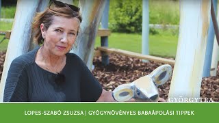 Lopes-Szabó Zsuzsa a Gyógynövénykertből jelentkezik | Gyógynövényes babaápolási tippek