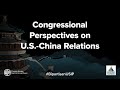 Congressional Perspectives on U.S.-China Relations