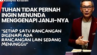 Tuhan tidak pernah ingin menunda menggenapi janji-Nya - Ps Philip Mantofa - Rohani Kristen