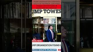 TRUMP ORGANISATION FOUND GUILTY OF TAX FRAUD