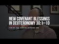 New Covenant Blessings in Deuteronomy 30:1–10