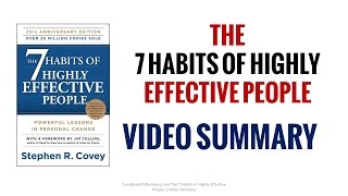 7 Habits of Highly Effective People  by Stephen Covey | Video Summary