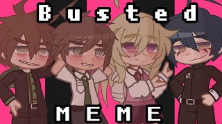 BUSTED MEME (Danganronpa/Gacha)