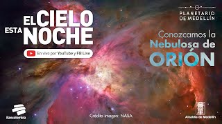El cielo esta noche: conozcamos la nebulosa de Orión | Planetario de Medellín