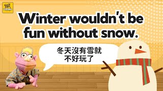 【Yo! 跟我唸】冬天沒有雪就 不好玩了。 Winter wouldn’t be fun without snow.  / 大家說英語