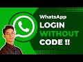 How to Login WhatsApp Without Verification Code !