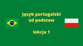 Język portugalski, kurs od podstaw, lekcja 1