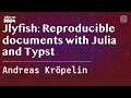 Jlyfish: Reproducible documents with Julia and Typst | Kröpelin | JuliaCon 2024