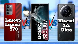 Lenovo Legion Y70 vs Galaxy S22 Ultra vs Xiaomi 12s Ultra Comparision
