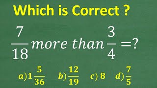 7 18 More Than 3 4 A Basic Math Problem Many Will Get Wrong
