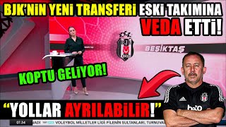 Beşiktaş'ın Yeni Transferi Eski Takımına Resmen VEDA ETTİ! KOPTU GELİYOR! l BEŞİKTAŞ TRANSFER GÜNDEM