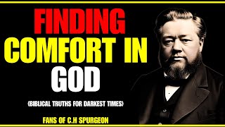 HOW TO FIND COMFORT IN GOD | CHOSEN ONES | CHRISTIAN MOTIVATION | Fans of C.H Spurgeon