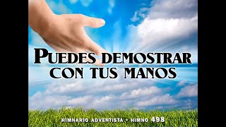 Himno 498   Puedes demostrar con tus manos