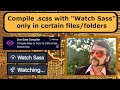How to Watch Sass in Only Certain Files/Folders in VSCode with Live Sass Compiler VSCode Extension