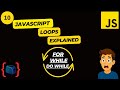 JavaScript Loops explained with fun examples | For, While, Do while | #javascript
