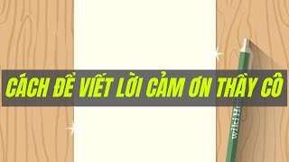 Cách viết lời cảm ơn thầy cô  | WikiHow Tiếng Việt | Vietnamese