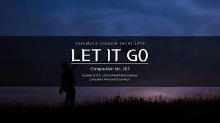 Let It Go - 2019 Music by SodyMusic | 마음을 진정시켜주는 피아노곡