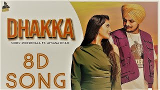 DHAKKA | 8D SONG | Sidhu Moose Wala | Afsana khan | Best Punjabi Songs | 8D BLOCKBUSTER |
