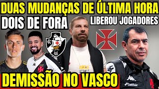 ÚLTIMA HORA! DUAS MUDANÇAS NO VASCO! DEMISSÃO NO CRVG! CARILLE LIBERA JOGADORES! DOIS DE FORA! E+