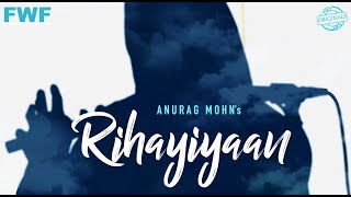 : Rihayiyaan | Anurag Mohn | FWF Originals