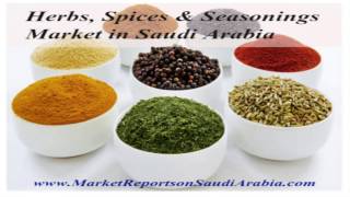 Herbs, Spices \u0026 Seasonings Market in Saudi Arabia