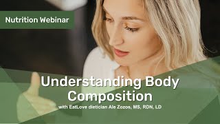 Understanding Body Composition  | Nutrition Webinar