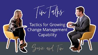 Tactics for Growing Change Management Capability |  Prosci | Tim Talks