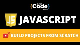 🔥Build JavaScript Projects from Scratch | Javascript Project | JavaScript 2022 | SimpliCode