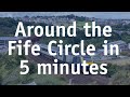 Around the Fife Circle in 5 minutes!