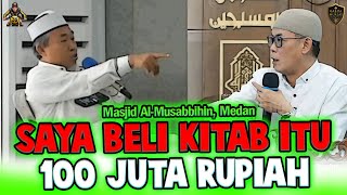 Kajian 2 - Safari dakwah Medan - ITU SEMUA 100 JUTA SAYA BELI - Masjid Al Musabbihin