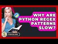 Why Are Python Regex Patterns Slow? - Python Code School