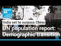 India set to surpass China, UN population report shows 'we are in a demographic transition period'