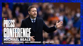 PRESS CONFERENCE | Michael Beale | Rangers 1-0 Aberdeen | 07 May 2023