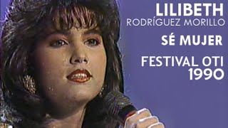 Lilibeth Rodríguez Morillo | Sé mujer | Festival OTI 1990