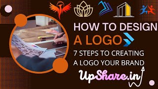 How To Design A Logo 7 Steps To Creating A Logo Your Brand | upshare.in