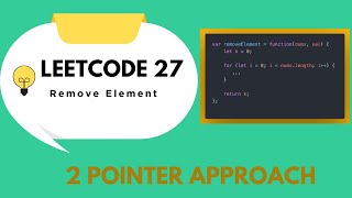 LeetCode 27 Made Easy! Remove Element with Two Pointers (JavaScript Guide)