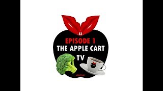 The Apple Cart TV | Season 2 Introduction  | Episode 1 | Broccoli Coffee \u0026 Special Guests