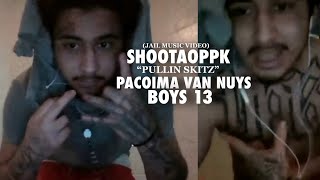 Pacoima Van Nuys Boys 13 | ShootaOppk “Pullin Skitz” (Jail Music Video) #trending #pacoima #artist