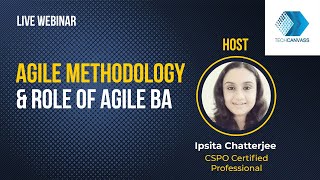 Agile Methodology and Role of Business Analyst in Agile | Live Webinar | Techcanvass