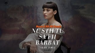 Irina Rimes - Nu Stii Tu Sa Fii Barbat | Nesco \u0026 NA-NO Remix