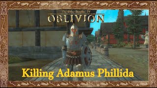 Killing Adamus Phillida in oblivion