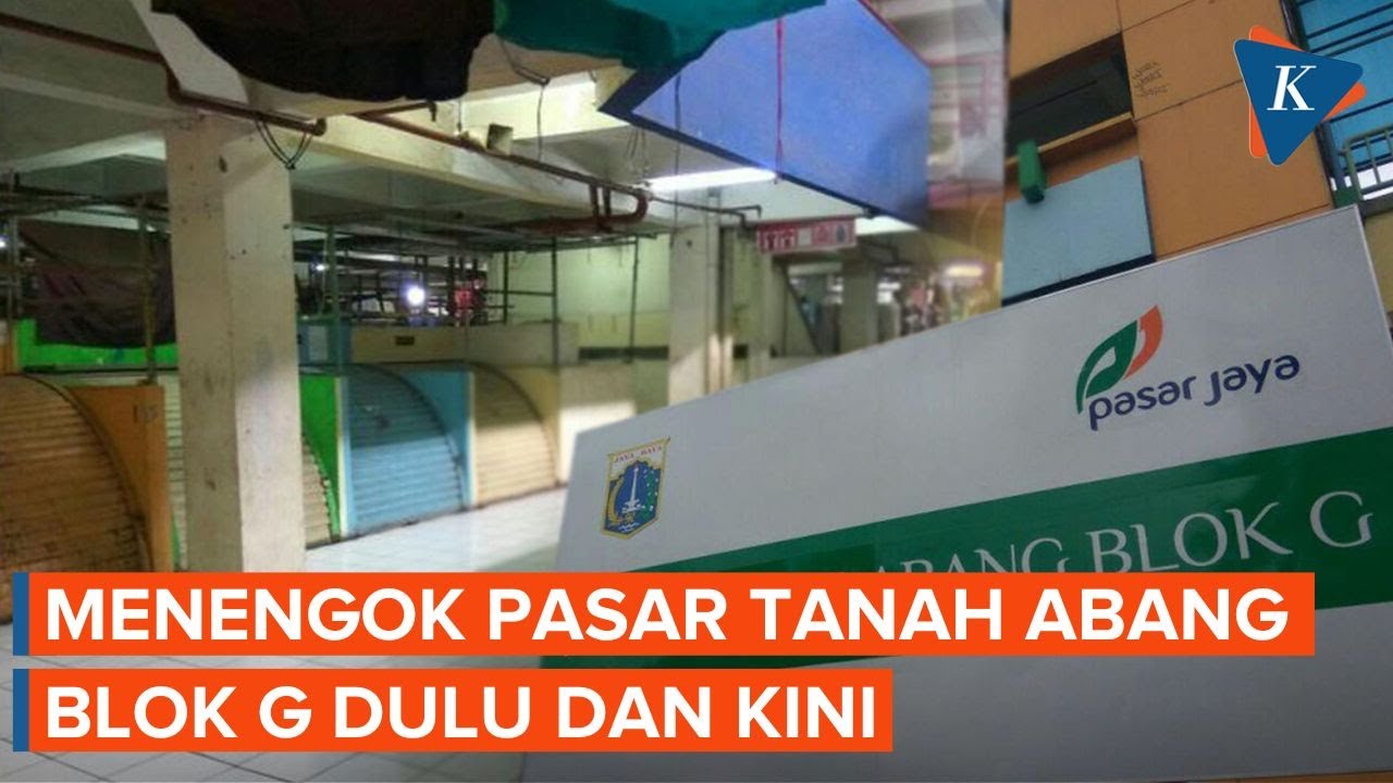 Awalnya Untuk Rangkul PKL, Kini Pasar Tanah Abang Blok G Jadi Sarang ...