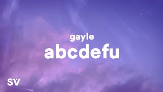GAYLE - abcdefu (Lyrics) "abcde f you and your mom and your sister and your job"