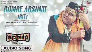 Bombe Adsonu Bit  |  Audio Song | Drama |  Rockey Bhai Yash | Radhika Pandit | Ambrish