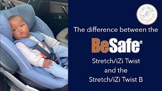 The difference between the BeSafe Stretch and iZi Twist and their 'B' versions