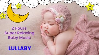 2 Hours Lullabies Super Relaxing Baby Music | Bedtime Lullaby For Sweet Dreams |Gnt baby Sleep Music